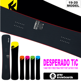 19-20 GRAY(ｸﾞﾚｲ) / DESPERADO TiC [146cm,151cm,152cm,154cm,157cm