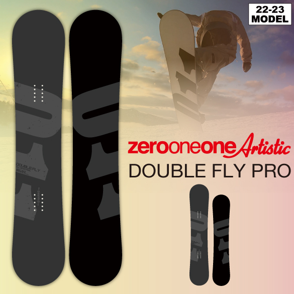 22-23 011Artistic(ゼロワンワンアーティスティック) / DOUBLE FLY PRO・スノーボード
