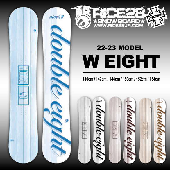 22-23 RICE28(ﾗｲｽﾄｩｴﾝﾃｨｰｴｲﾄ) / W EIGHT [140cm 142cm 144cm 150cm