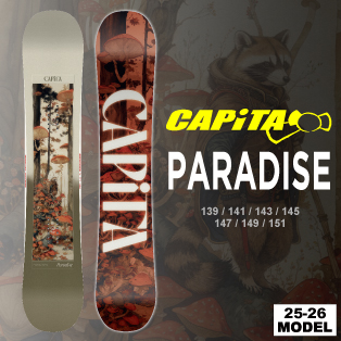 25-26 CAPiTA(キャピタ)・PARADISE [139cm 141cm 143cm 145cm 147cm 25-26 CAPiTA(キャピタ)・PARADISE [139cm 141cm 143cm 145cm 147cm